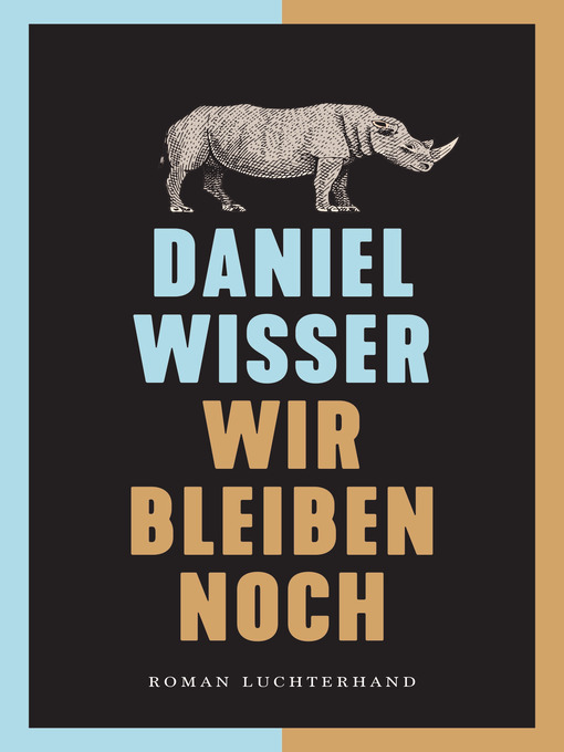 Title details for Wir bleiben noch by Daniel Wisser - Available